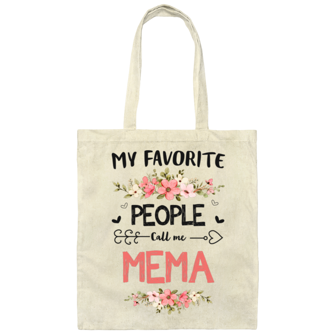 My Favorite People Call Me Mema, Mema Gift, Love Mema Canvas Tote Bag