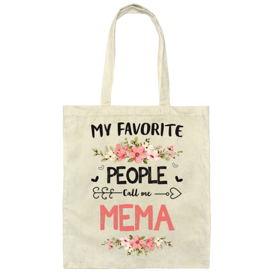 My Favorite People Call Me Mema, Mema Gift, Love Mema Canvas Tote Bag