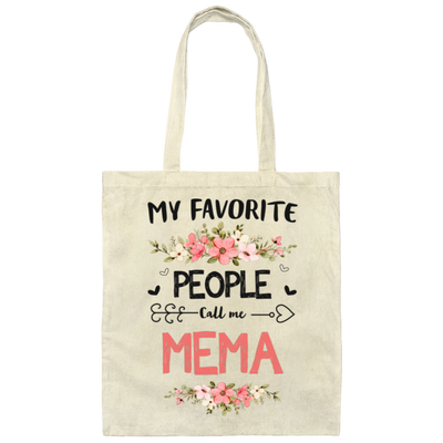 My Favorite People Call Me Mema, Mema Gift, Love Mema Canvas Tote Bag