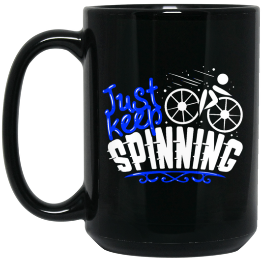 Just Keep Spinning, Cycling Bike, Love To Ride A Bike, Spinning Lover Black Mug