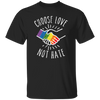 Choose Love Not Hate, Pride's Day Gifts, Lgbt Peace Unisex T-Shirt