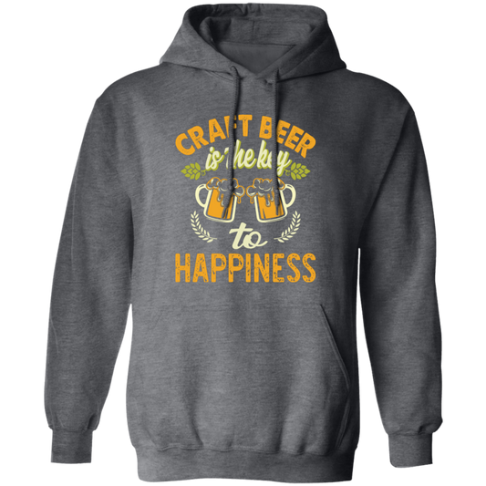 Craft Beer Is The Key To Happiness, Craft Beer, Happiness Pullover Hoodie