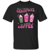 All I Want For Christmas Is More Coffee, Pink Christmas, Merry Christmas, Trendy Christmas Unisex T-Shirt