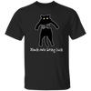 Black Cats Bring Luck, Love Cat, Best Black Cat, Hold Black Cat Unisex T-Shirt