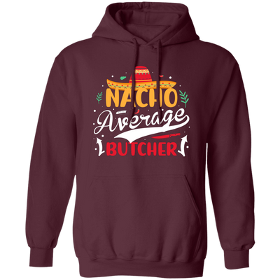 Nacho Average Butcher, Retro Cinco de Mayo Pullover Hoodie