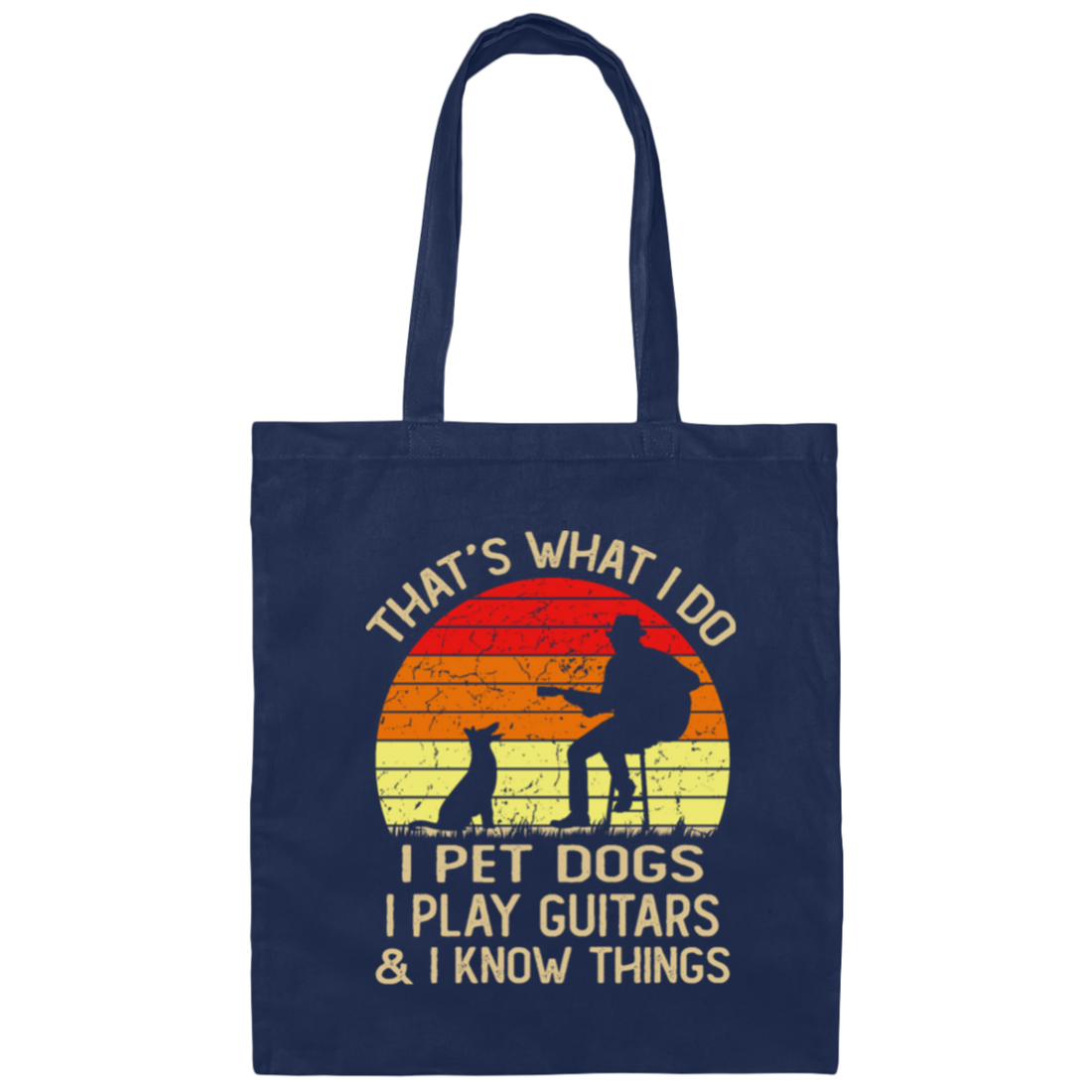 I Pet Dogs I Play Guitars I Know Things Canvas Tote Bag