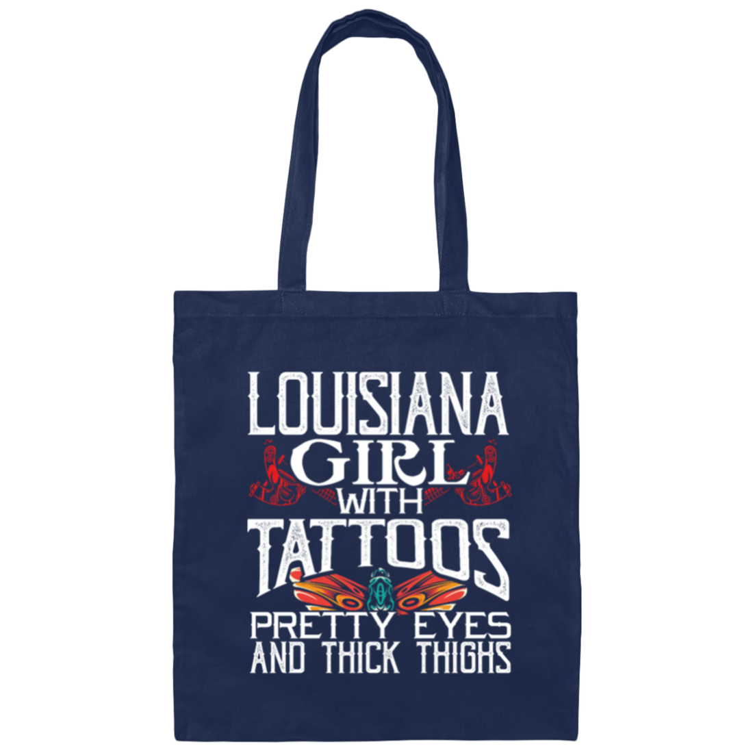 Louisiana Girl With Tattoos Pretty Eyes And Thick Thighs, Tattooed Louisiana Girl Gift Canvas Tote Bag