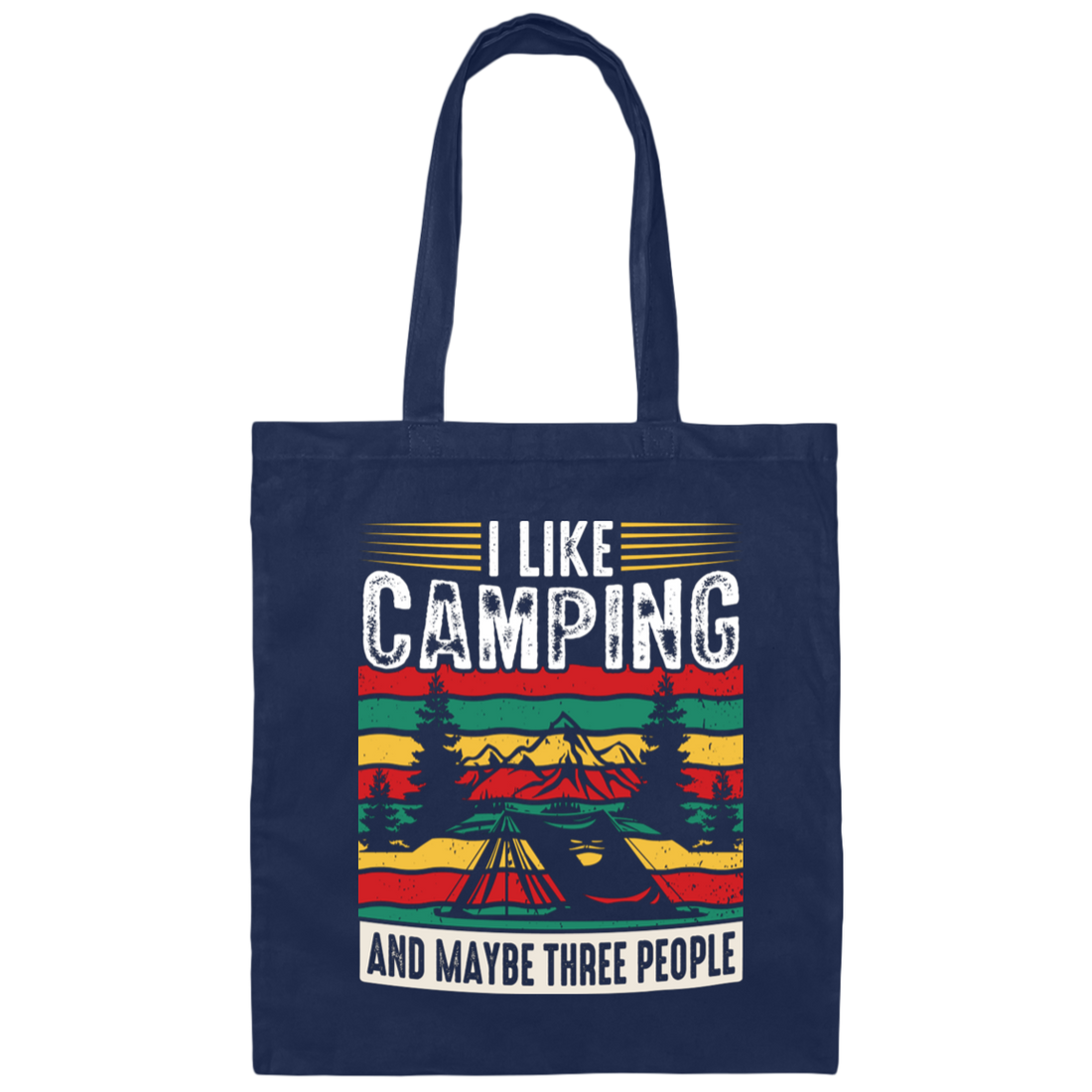 I Like Camping, And Maybe Three People, Retro Camping Canvas Tote Bag