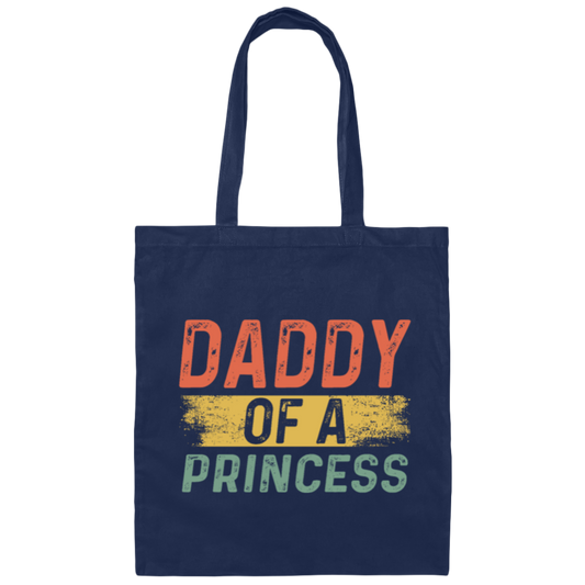 Father Day Gift, Daddy Of A Princess, Lovely Daddy Gift, Gift For Dad Canvas Tote Bag