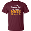 It A Beautiful Day To Teach Math, Math Teacher, Love Mathemetic Unisex T-Shirt