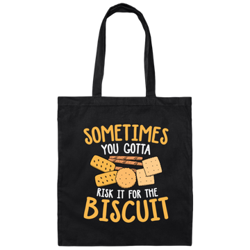 Biscuit Day, Sometimes You Gotta Risk It For The Biscuit Canvas Tote Bag