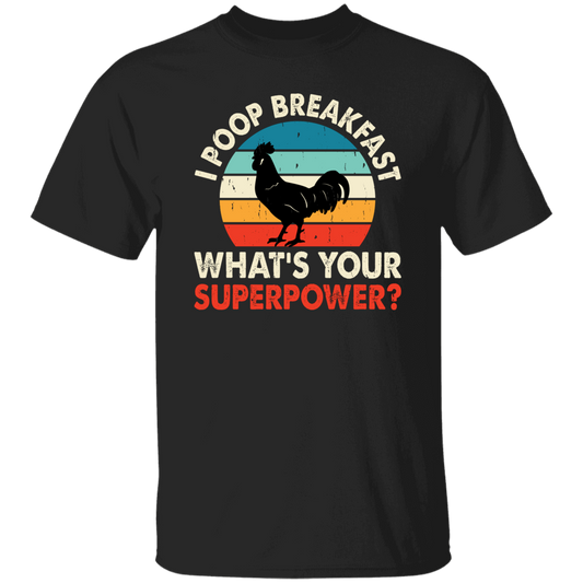 I Poop Breakfast, What's Your Superpower, Retro Chicken Unisex T-Shirt