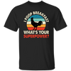 I Poop Breakfast, What's Your Superpower, Retro Chicken Unisex T-Shirt