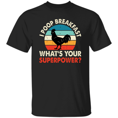 I Poop Breakfast, What's Your Superpower, Retro Chicken Unisex T-Shirt