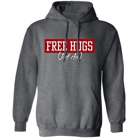 Free Hugs, Just Ask, Please Free Hugs, Love Hug, Best Hugs, Skinship Pullover Hoodie