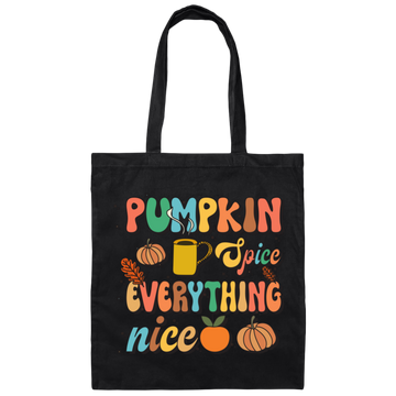 Pumpkin Spice Everything Nice, Pumpkin Fall, Thankful Canvas Tote Bag