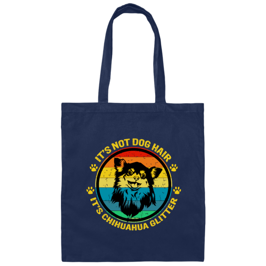It Is Not Dog Hair, It Is Chihuahua Glitter, Chihuahua Owner Gift Canvas Tote Bag