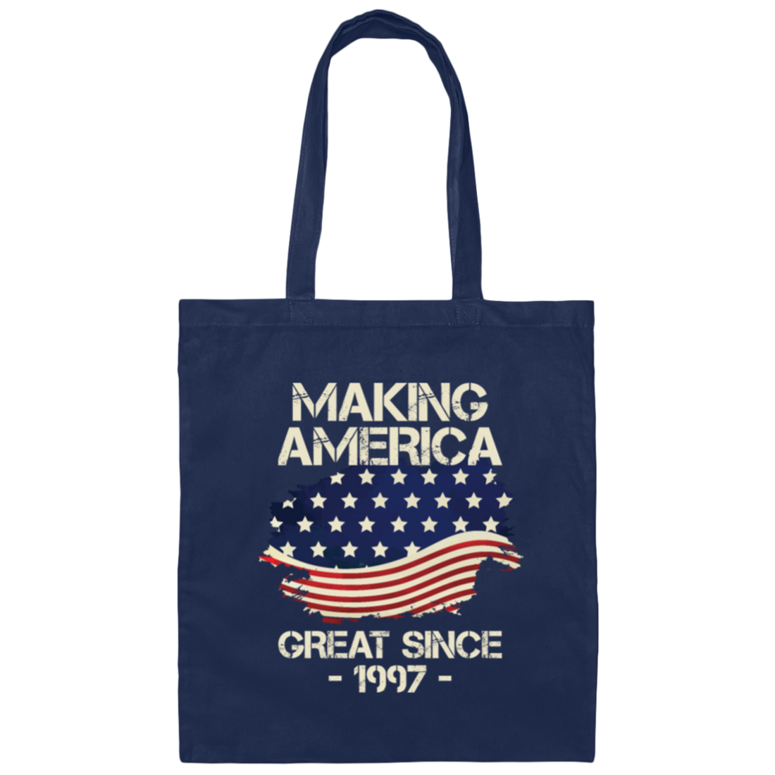 American Flag, Making America Great Since 1997 Gift Canvas Tote Bag