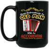 Never Underestimate An Old Man With An Accordion, Love Music Gift Black Mug