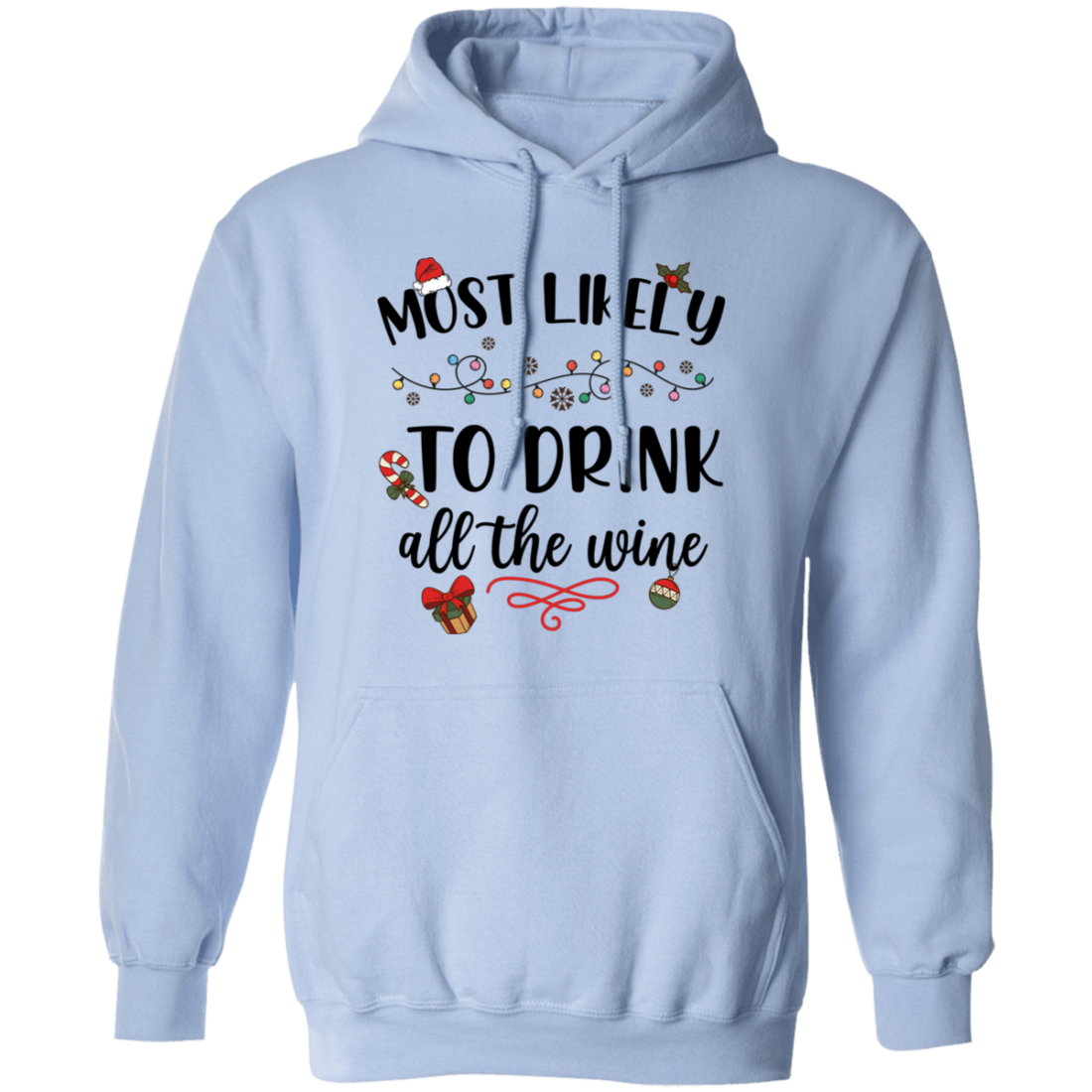 Most Likely To Drink All The Wine, Drinking Christmas, Merry Christmas, Trendy Chrismas Pullover Hoodie