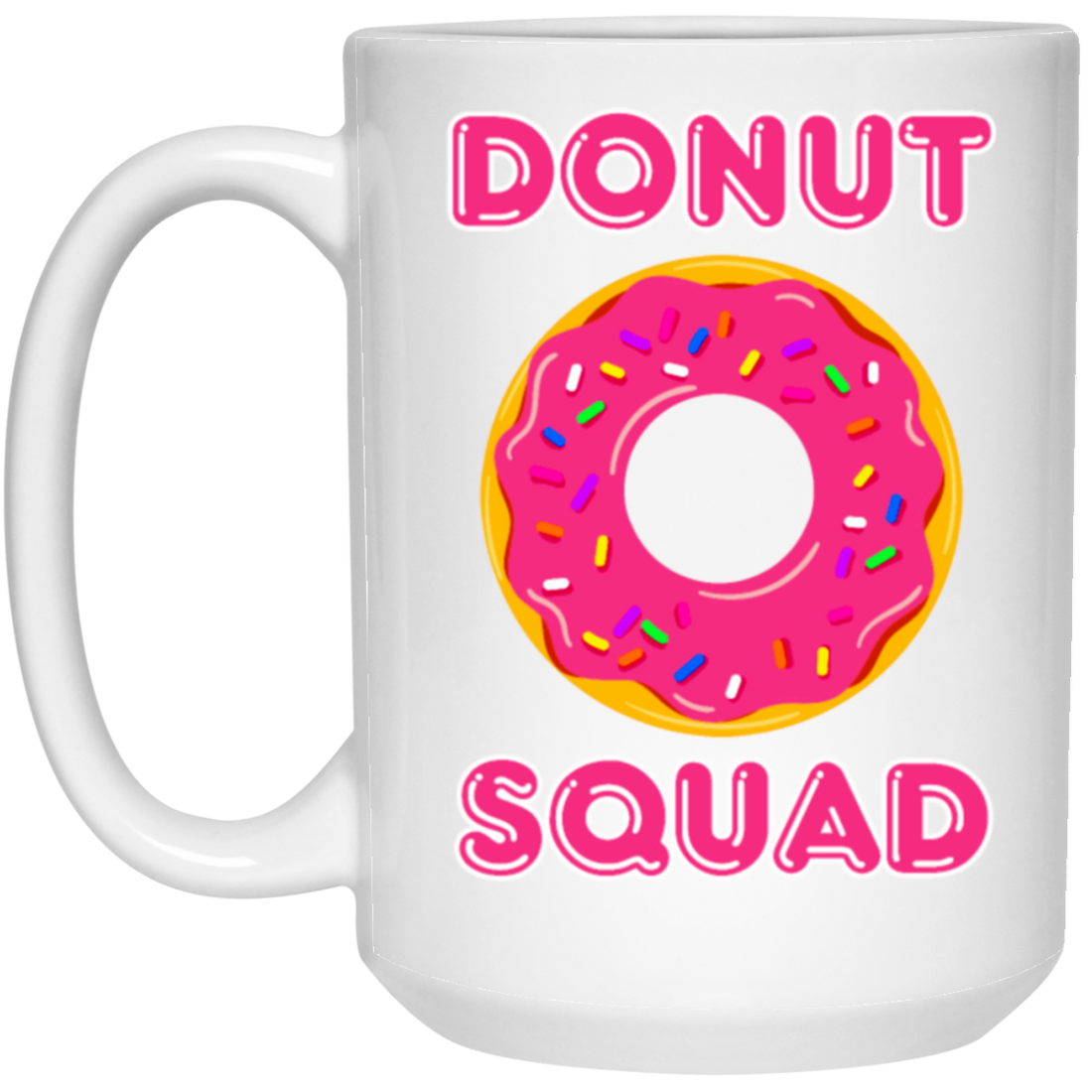 Donut Squad, Perfect For Donut Fans, Love Doughnut, Best For Kid White Mug