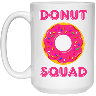 Donut Squad, Perfect For Donut Fans, Love Doughnut, Best For Kid White Mug