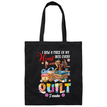 Sewing Lover Funny I Sew A Piece Of My Heart Into Every Quilt I Make Canvas Tote Bag
