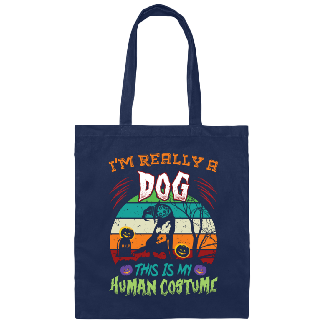 I'm Really A Dog, This Is My Human Costume, Funny Halloween Canvas Tote Bag