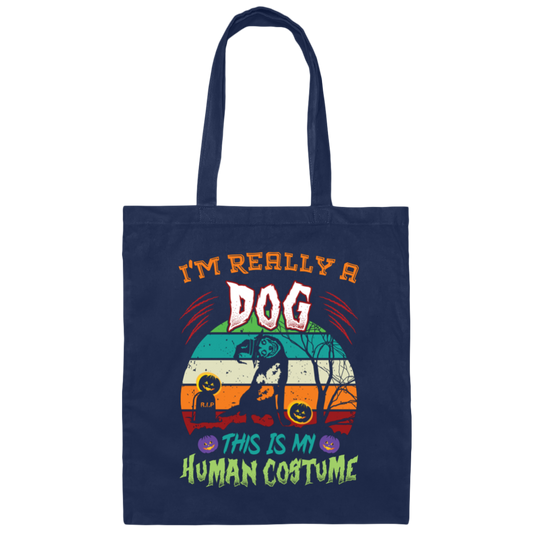 I'm Really A Dog, This Is My Human Costume, Funny Halloween Canvas Tote Bag