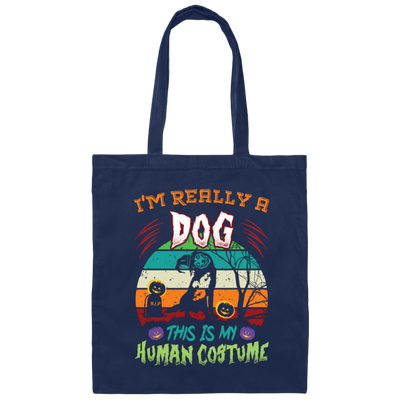 I'm Really A Dog, This Is My Human Costume, Funny Halloween Canvas Tote Bag
