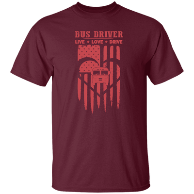 Bus Driver, Live Love Drive, Love By Heart, Love Bus Driver, Driver Gift Unisex T-Shirt