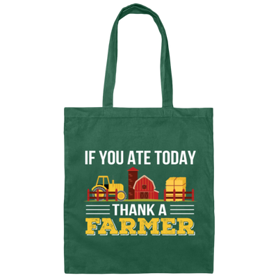Thank A Farmer For Food If You Ate Today Canvas Tote Bag