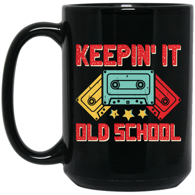 Keeping It Old School, Retro Casssette, Old School Music Black Mug