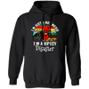 Cock Love Gift, I Am Not A Hot Mess, I Am A Spicy Disaster Lover Pullover Hoodie