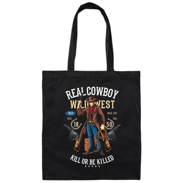 Real Cowboy Wild West, Kill Or Be Killed, Gangster Cowboy Canvas Tote Bag