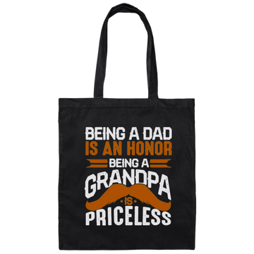 Grandpa And Daddy, Grandfather Gift, Being A Dad Is An Honor Canvas Tote Bag