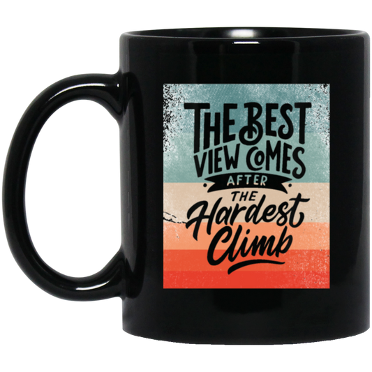 Quote Motivation, The Best View Comes Said That Hardest Climb, Climber Bouldering Black Mug