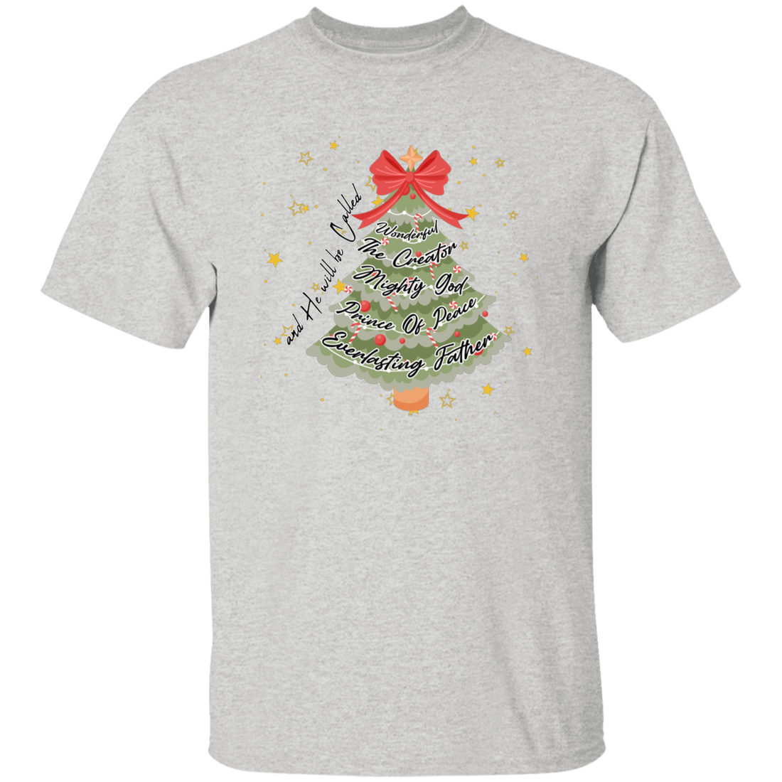 And He Will Be Called Wonderful, The Creator Mighty God, Prince Of Peace Everlasting Father Christmas Unisex T-Shirt