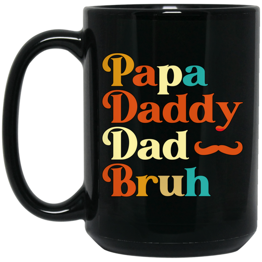 Daddy Bruh, Father's Day Gift, Love My Dad, Retro Daddy Bruh Black Mug