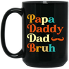 Daddy Bruh, Father's Day Gift, Love My Dad, Retro Daddy Bruh Black Mug