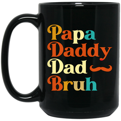 Daddy Bruh, Father's Day Gift, Love My Dad, Retro Daddy Bruh Black Mug