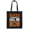 Guess Who Will Call Me Dad, I Am To Be A Dad, Gift For Love Daddy Canvas Tote Bag