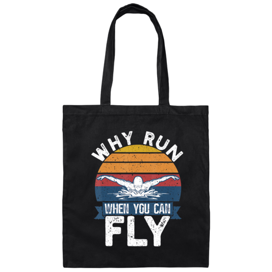 Why Run When You Can Fly, Fly Under Water, Retro Swim Love Gift Canvas Tote Bag