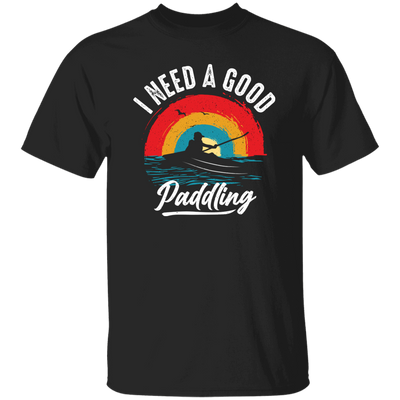 I Need A Good Paddling, Retro Paddling, Kayaking Retro Unisex T-Shirt