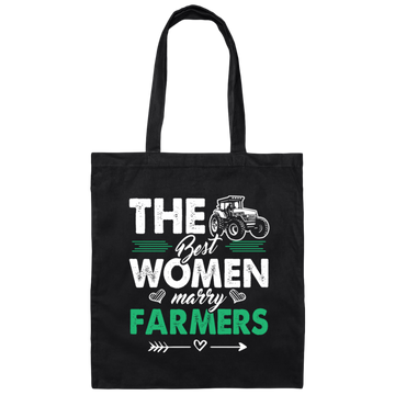 The Best Women Marry Farmers Funny Farmer Canvas Tote Bag