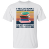 I Rescue Books Trapped In The Bookstore, I'm Not A Hoarder, I'm A Hero Unisex T-Shirt