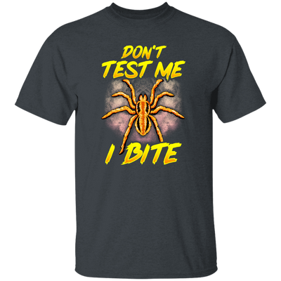 Funny Don't Test Me, I Bite, Funny Spider, Love Spider, Best Spider Ever Unisex T-Shirt