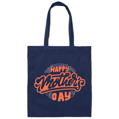 Happy Moother's Day, Love Mama, Best Gift For Mother's Day, Love Gift Canvas Tote Bag