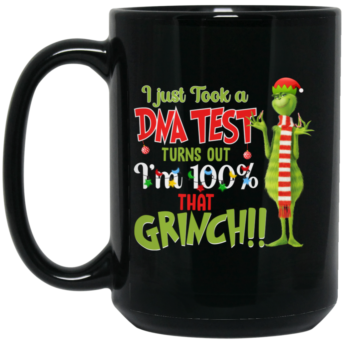I Just Took A DNA Test, Turn Out I Am 100 Percent That Grinch, Trendy Halloween Black Mug