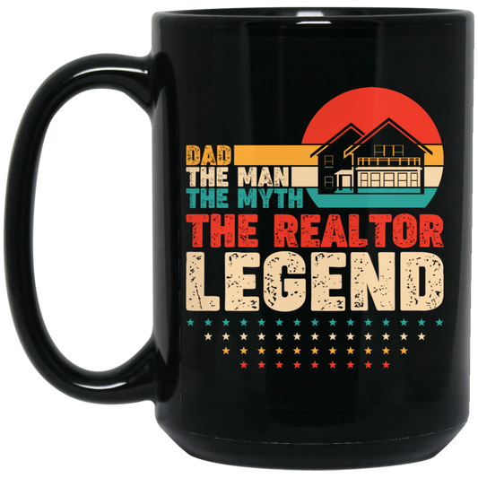 Dad, The Man, The Myth, The Reraltor Legend, Retro Real Estate Black Mug